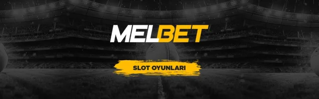 Melbet Slot Oyunları Eğlence ve Kazanç Bir Arada!