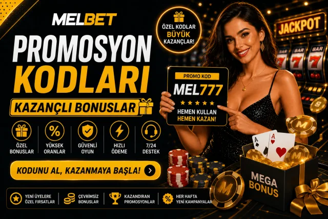 Melbet Promosyon Kodları - Kazançlı Bonuslar